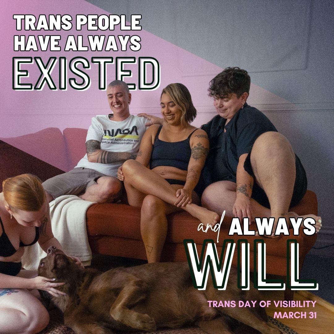 Trans Day of Visibility: Why It Matters & Where You Can Find Us This Year