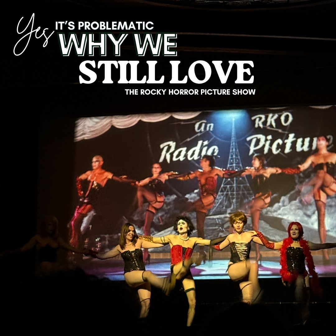 Yes, It's Problematic: Why Queer People Still Love Rocky Horror