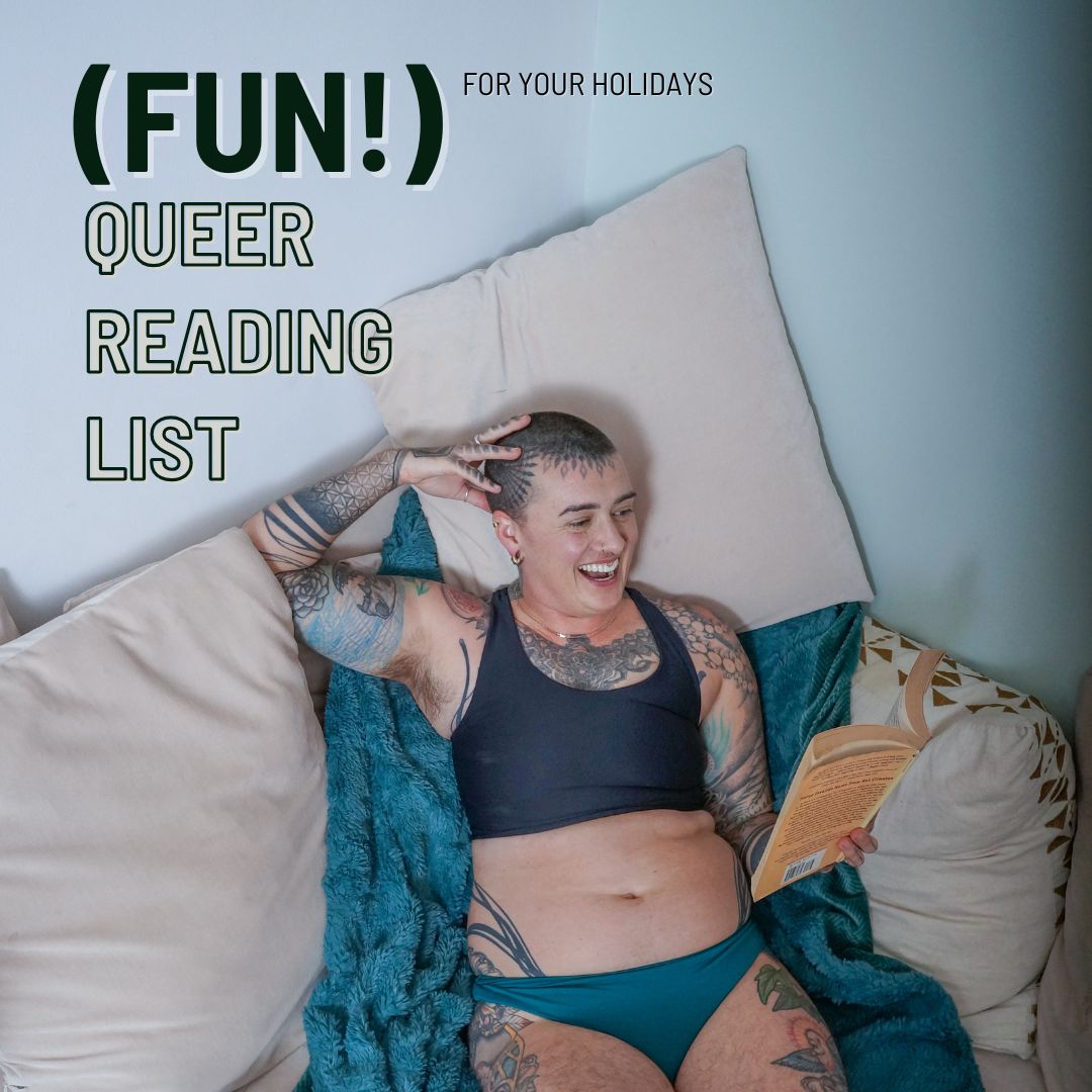 (Fun!) Queer Reading List for Your Holidays