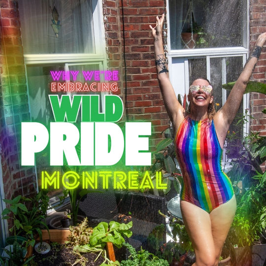 Pourquoi nous nous présentons à la Wild Pride Montréal - et non à la Corporate Pride