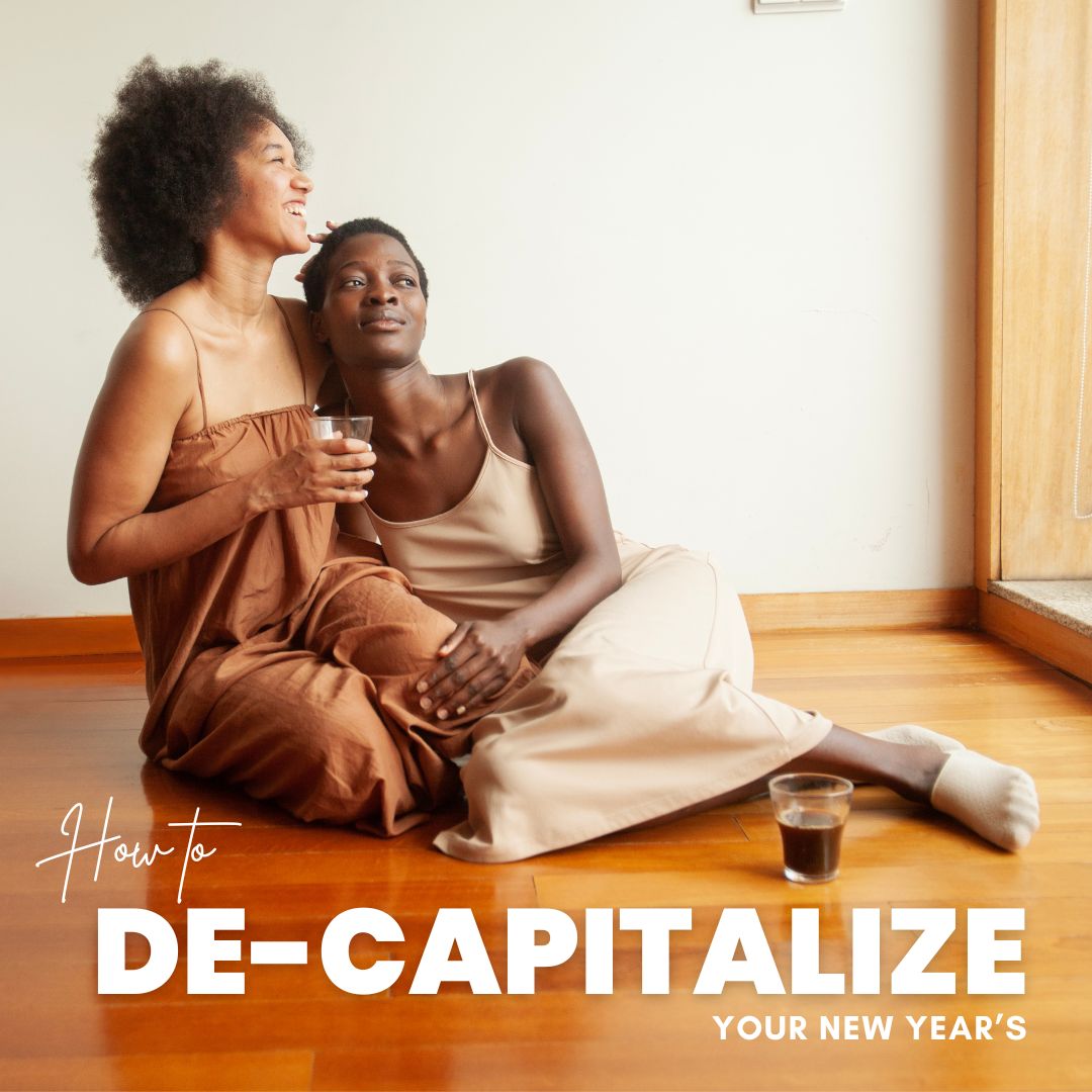 How to De-Capitalize Your New Year’s
