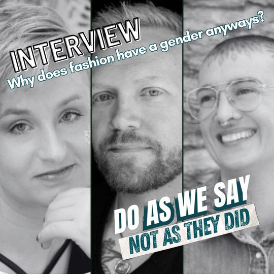 "Why Does Fashion Have a Gender Anyway?" Interview with Do As We Say, Not As They Did Podcast
