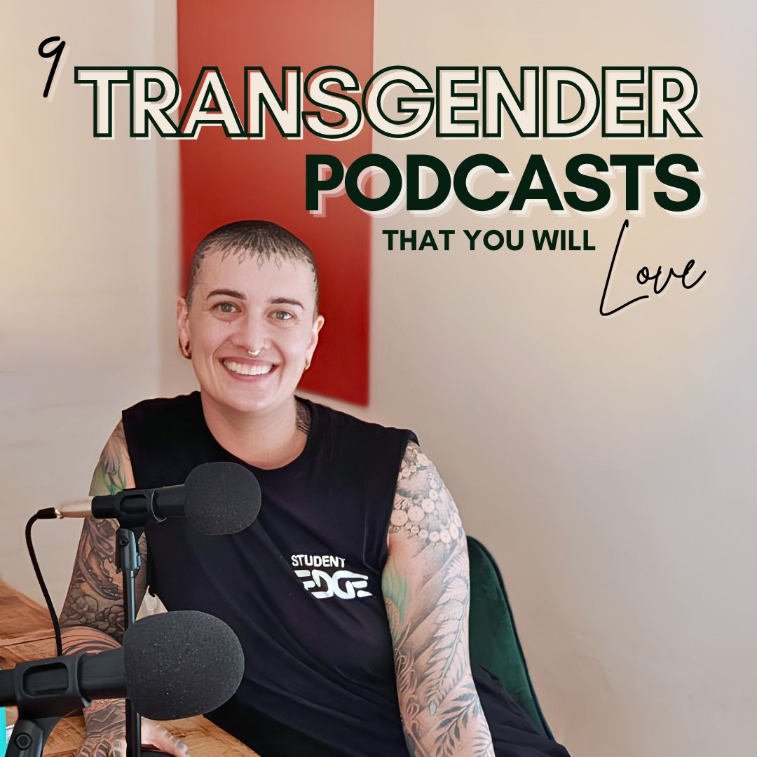 9 Transgender Podcasts That You Will Love