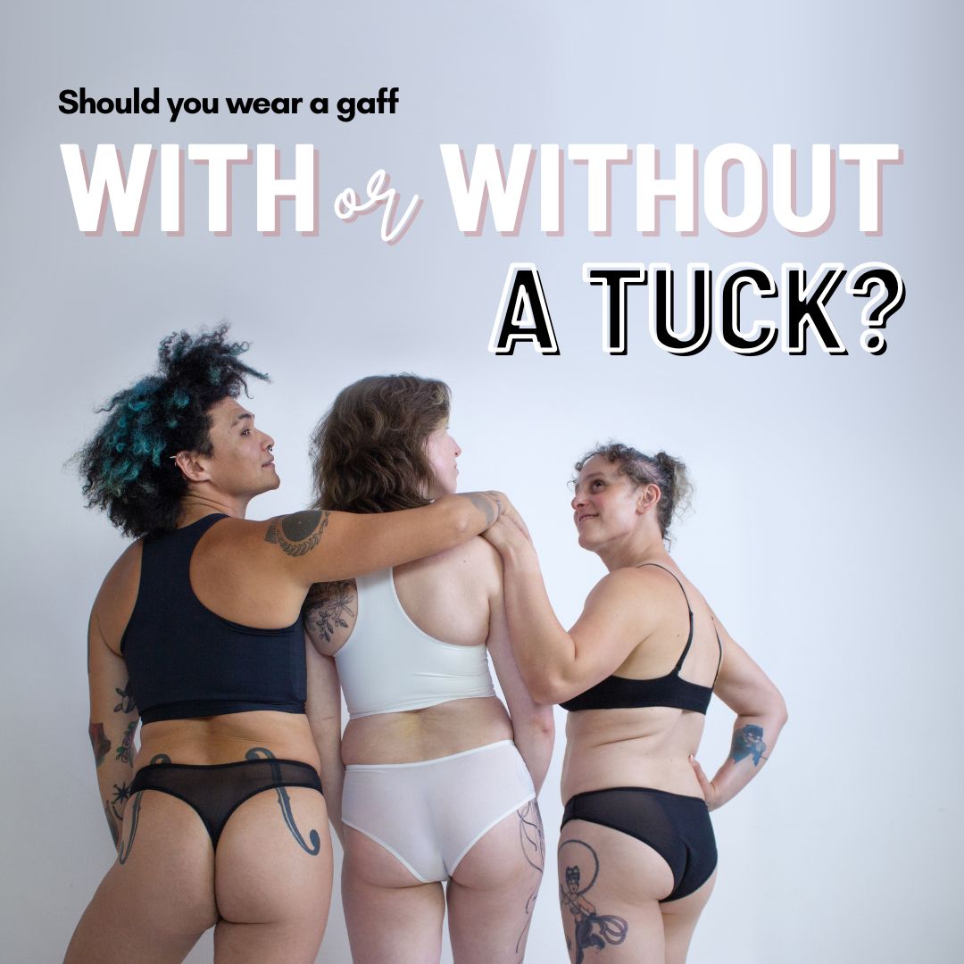 Should You Wear a Compression Gaff With or Without a Tuck?